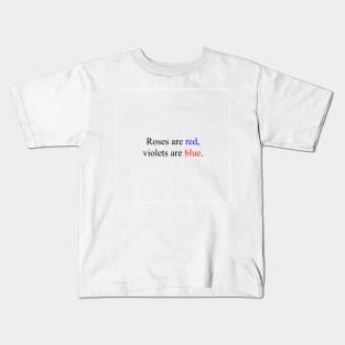 Roses are red, violets are blue Kids T-Shirt